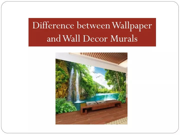 difference between wallpaper and wall decor murals