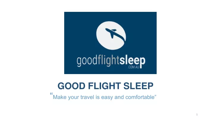 good flight sleep make your travel is easy and comfortable