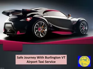 Safe Journey With Burlington VT Airport Taxi Service