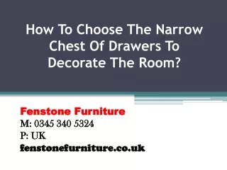 how to choose the narrow chest of drawers to decorate the room