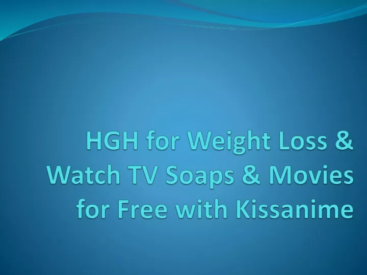 hgh for weight loss watch tv soaps movies for free with kissanime