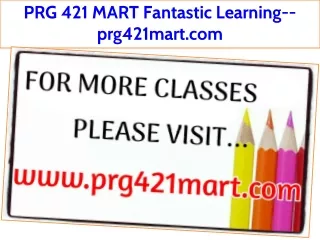 PRG 421 MART Fantastic Learning--prg421mart.com