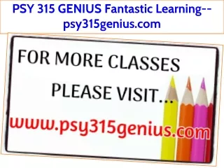PSY 315 GENIUS Fantastic Learning--psy315genius.com