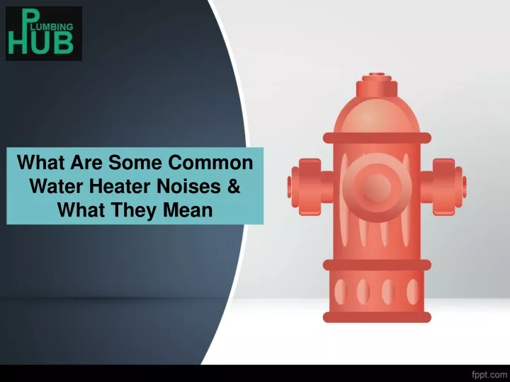 what are some common water heater noises what