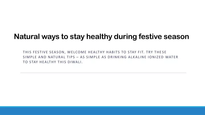 natural ways to stay healthy during festive season