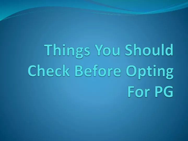 things you should check before opting for pg