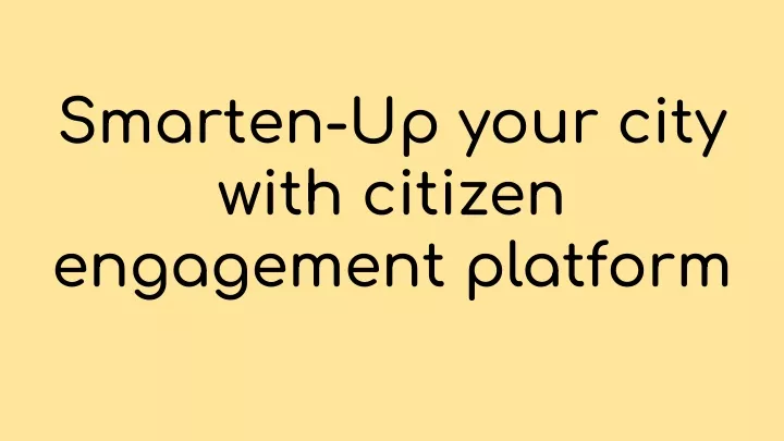 smarten up your city with citizen engagement