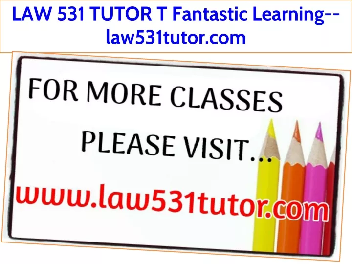 law 531 tutor t fantastic learning law531tutor com
