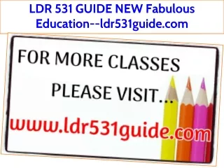 LDR 531 GUIDE NEW Fabulous Education--ldr531guide.com