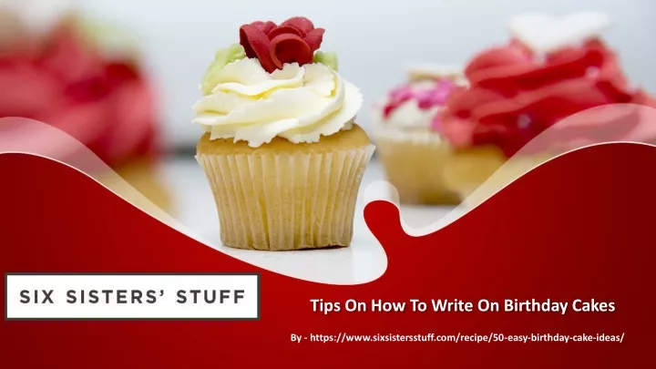 tips on how to write on birthday cakes