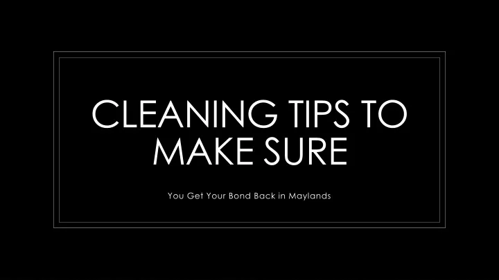 cleaning tips to make sure