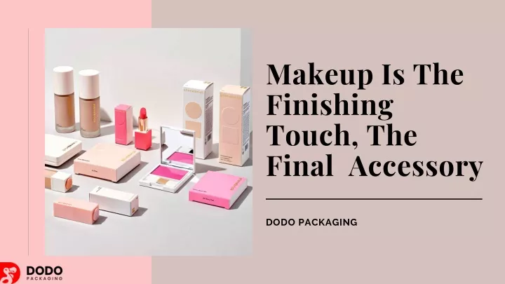 makeup is the finishing touch the final accessory