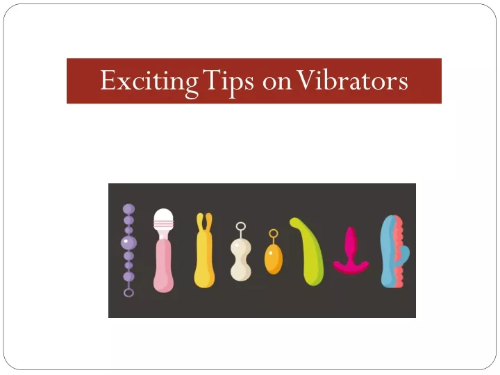 exciting tips on vibrators