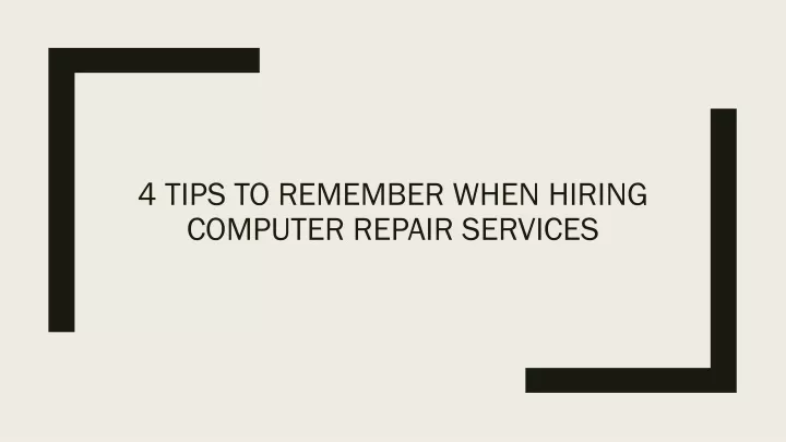 4 tips to remember when hiring computer repair services