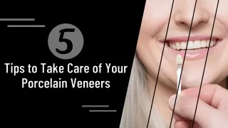 5 Tips to Take Care of Your Porcelain Veneers
