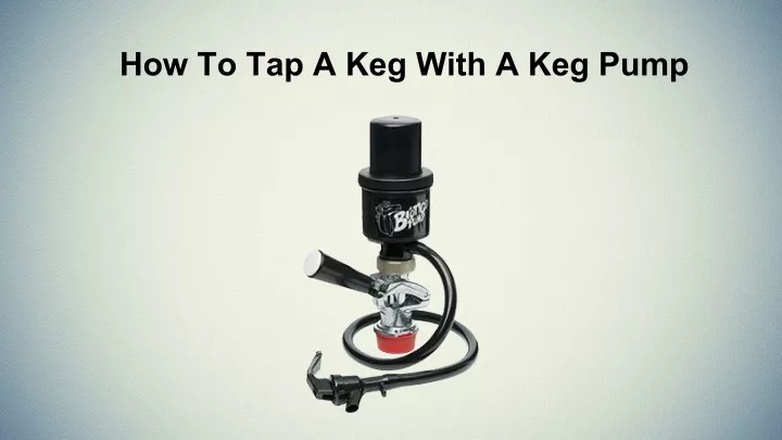 how to tap a keg with a keg pump