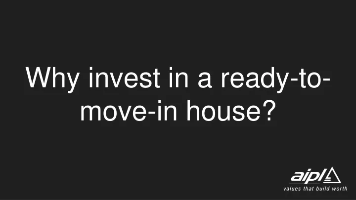 why invest in a ready to move in house