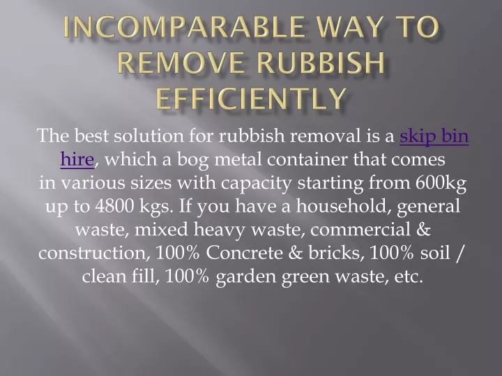 incomparable way to remove rubbish efficiently