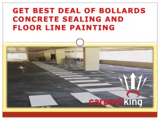GET BEST DEAL OF BOLLARDS CONCRETE SEALING AND FLOOR LINE PAINTING