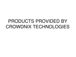Products Portfolio of Crowdnix Technologies