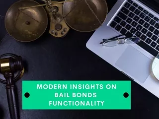 Modern Insights on Bail Bonds Functionality