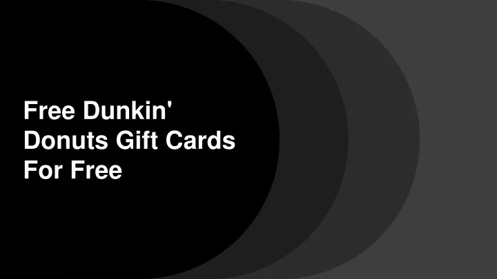 free dunkin donuts gift cards for free