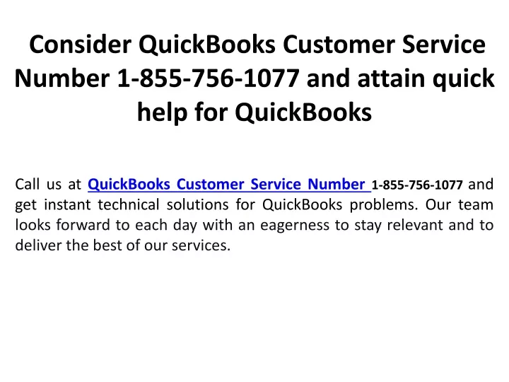 consider quickbooks customer service number 1 855 756 1077 and attain quick help for quickbooks