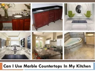 can i use marble countertops in my kitchen