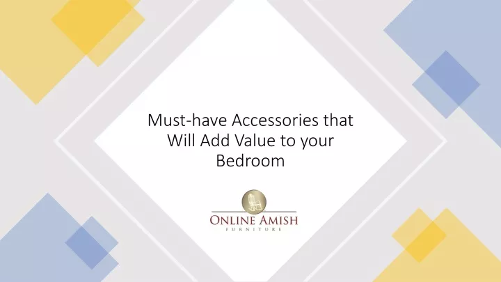 must have accessories that will add value to your bedroom