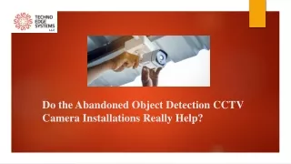 do the abandoned object detection cctv camera installations really help