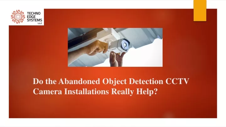 do the abandoned object detection cctv camera installations really help