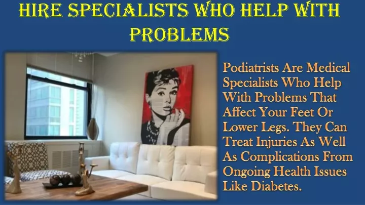 hire specialists who help with problems