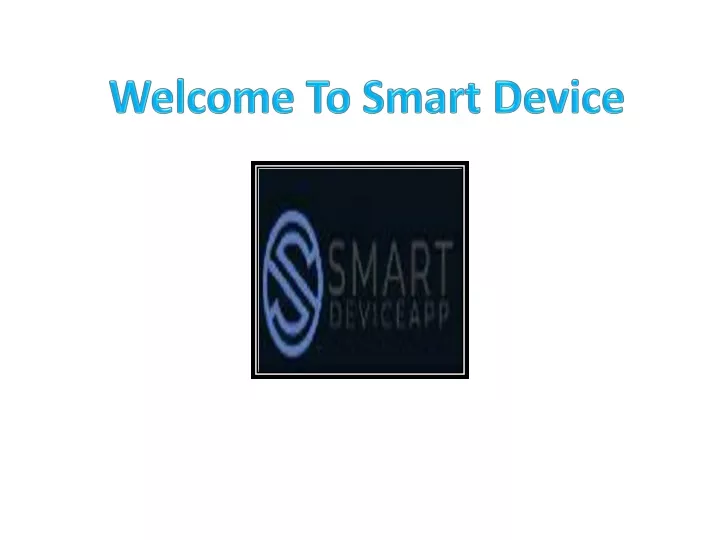welcome to smart device