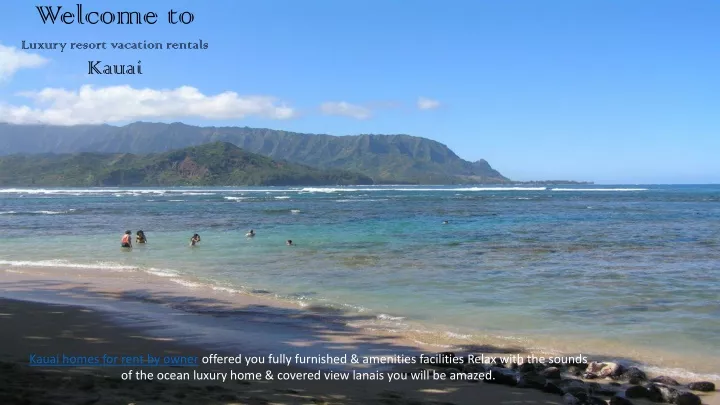 welcome to luxury resort vacation rentals kauai