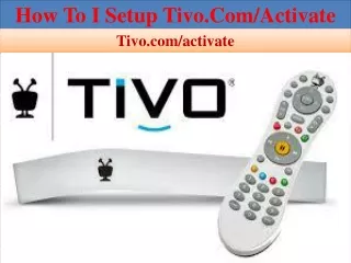 How To I setup Tivo.com/activate