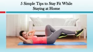 Simple Tips to Stay Fit While Staying at Home