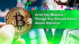 Ariel Hai Mazooz - Things You Should Know About Bitcoins