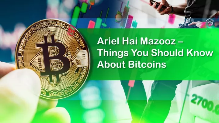 ariel hai mazooz things you should know about bitcoins