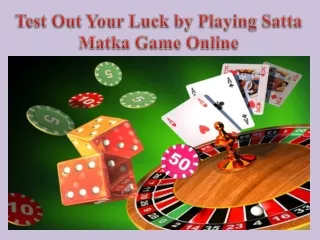 Test Out Your Luck by Playing Satta Matka Game Online