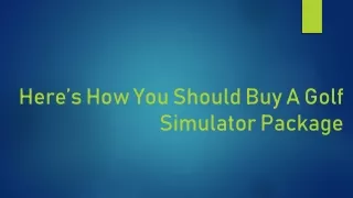 Here’s How You Should Buy A Golf Simulator Package