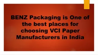 BENZ Packaging is One of the best places for choosing VCI Paper Manufacturers in India