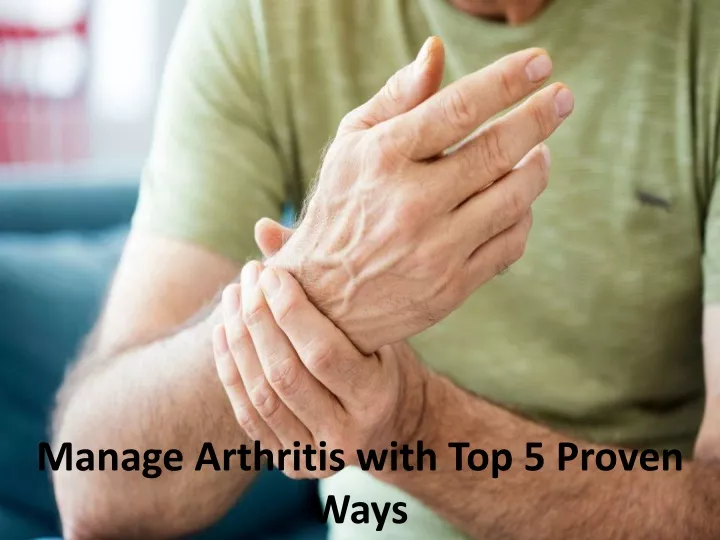 manage arthritis with top 5 proven ways