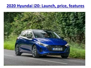 2020 Hyundai i20: Launch, price, features