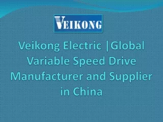 Veikong Electric | Global Variable Speed Drive Manufacturer and Supplier in China