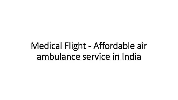 medical flight affordable air ambulance service in india