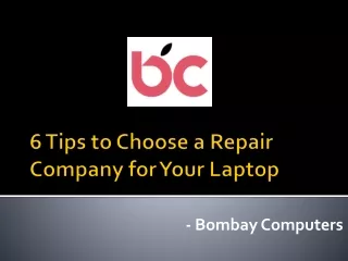6 Tips to Choose a Repair Company for Your Laptop
