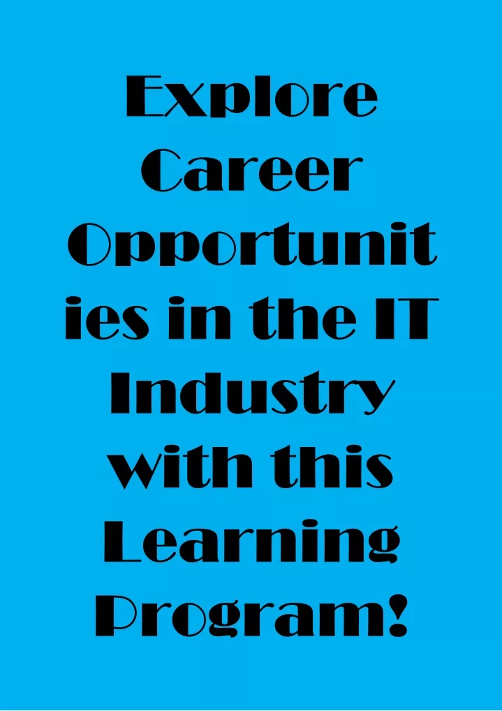 explore career opportunit ies in the it industry