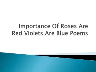 Importance Of Roses Are Red Violets Are Blue Poems