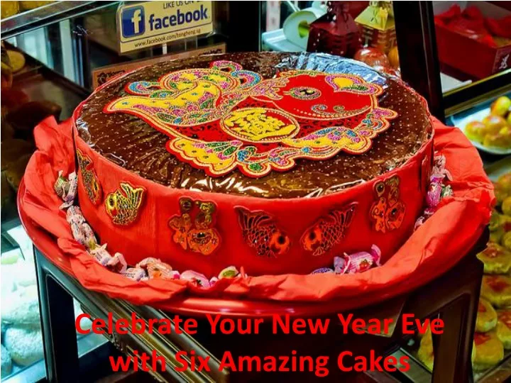 celebrate your new year eve with six amazing cakes