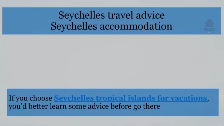 seychelles travel advice seychelles accommodation